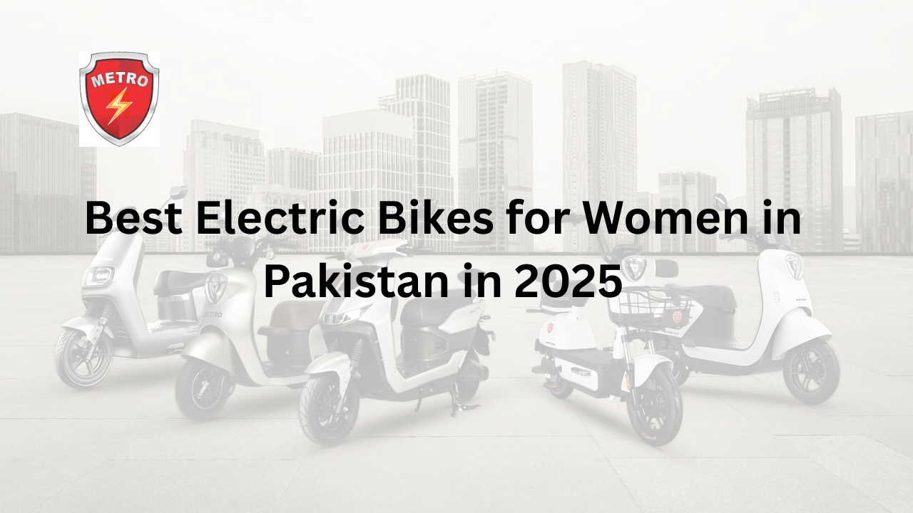 Best Electric Bikes for Women in Pakistan in 2025