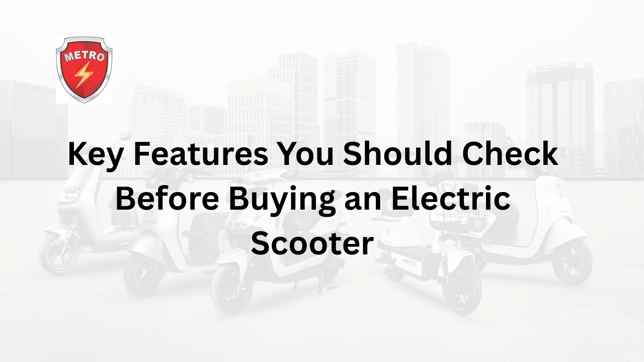 Key Features You Should Check Before Buying an Electric Scooter