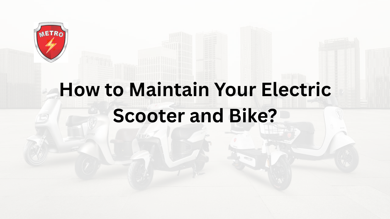 How to Maintain Your Electric Scooter and Bike