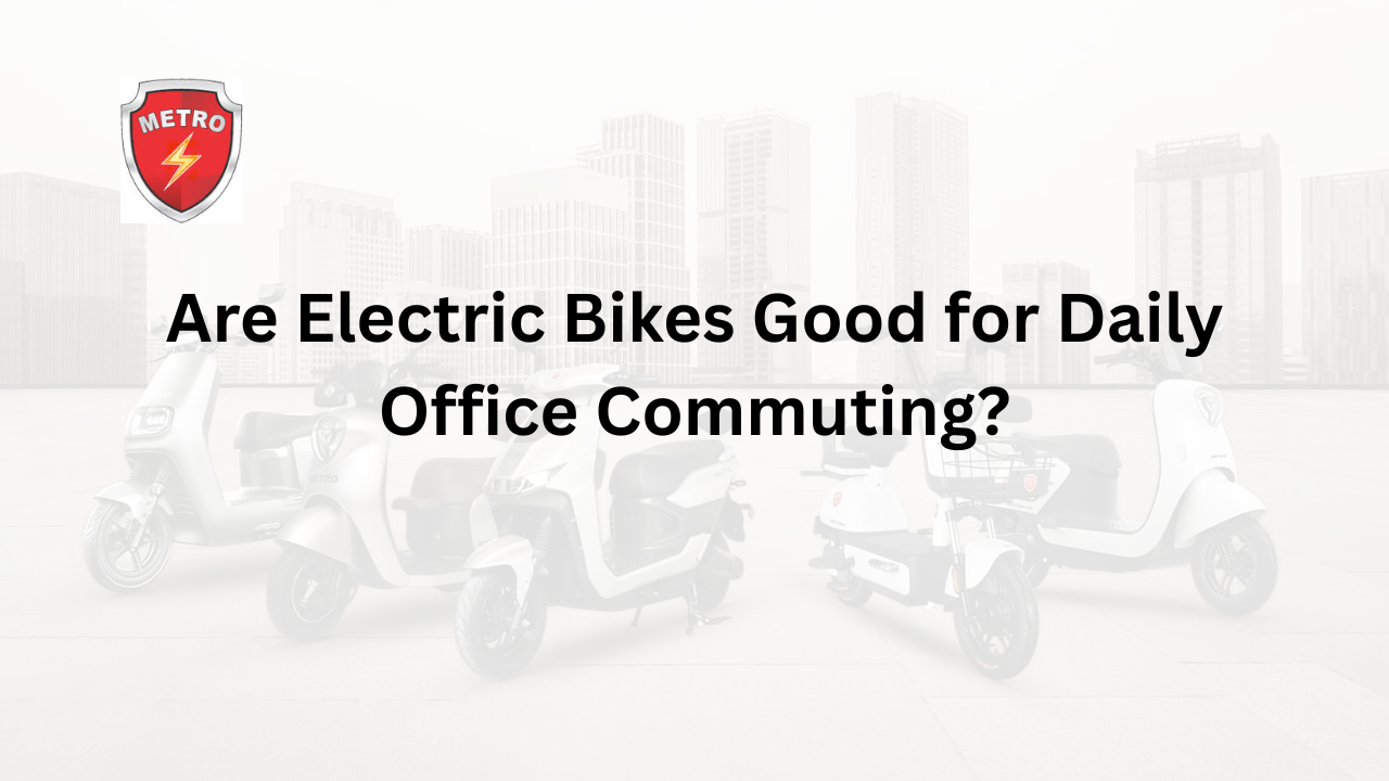 Are Electric Bikes Good for Daily Office Commuting